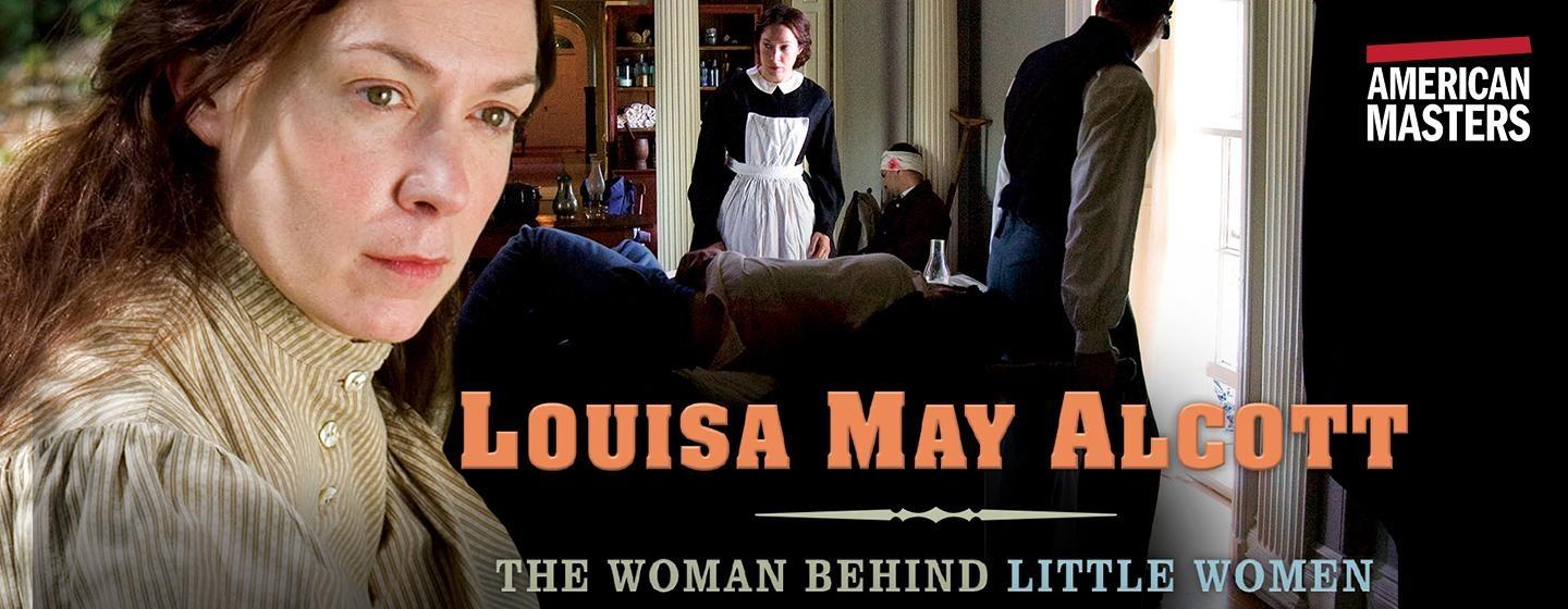 American Masters, Louisa May Alcott: The Woman Behind “Little Women